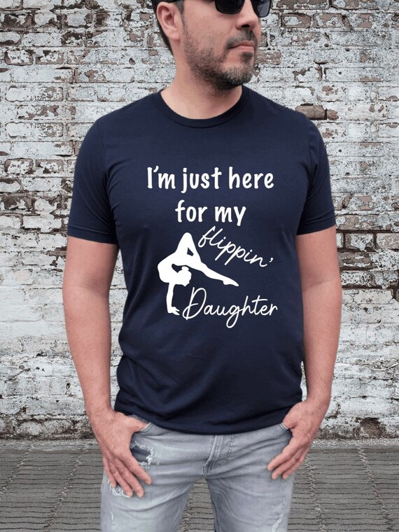 I'm Here To Watch My Flippin' Daughter Gymnast Mom T-Shirt I'm Here To Watch My Flippin' Daughter Gymnast Mom T-Shirt