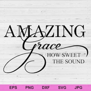 amazing grace how sweet the sound svg, positive affirmations concept rules inspirational svg, motivational quotes digital download file svg