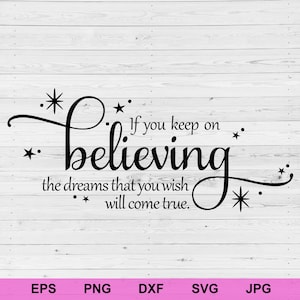 Si sigues creyendo, el sueño que deseas se hará realidad, SVG, afirmaciones positivas, concepto de inspiración, SVG, citas motivacionales