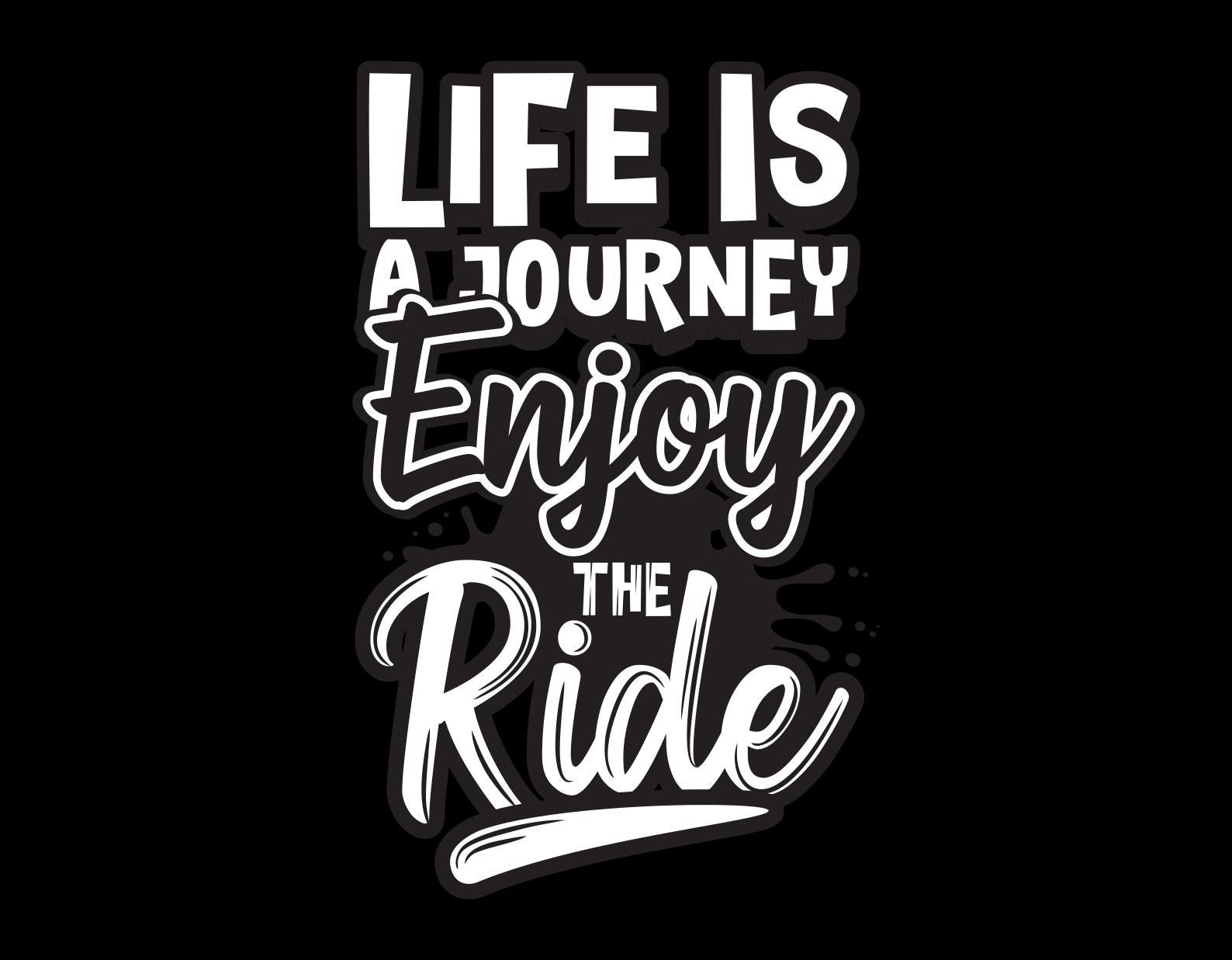 Life is a Journey Enjoy the Ride SVG: Inspirational Quote (digital ...