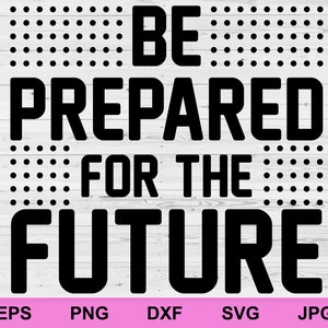 Puede incluir: Diseño gráfico en blanco y negro con el texto "Be Prepared for the Future".