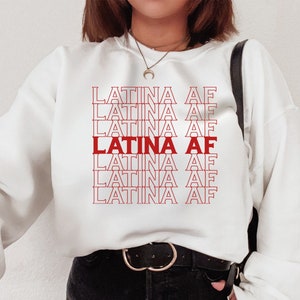 Latina AF Sweatshirt, Latina Feminist Sweatshirt, Mexicana Sweatshirt, Mexican Hoodie, Mexican Sweatshirt, Gift for Women, Gift for Her