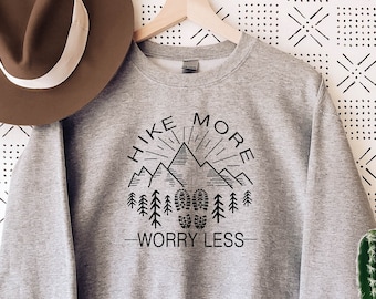 Hike More Worry Less Sweatshirt, Hiking Sweatshirt, Hike Gift, Camping Sweatshirt, Outdoor lover gift, Adventure Sweat