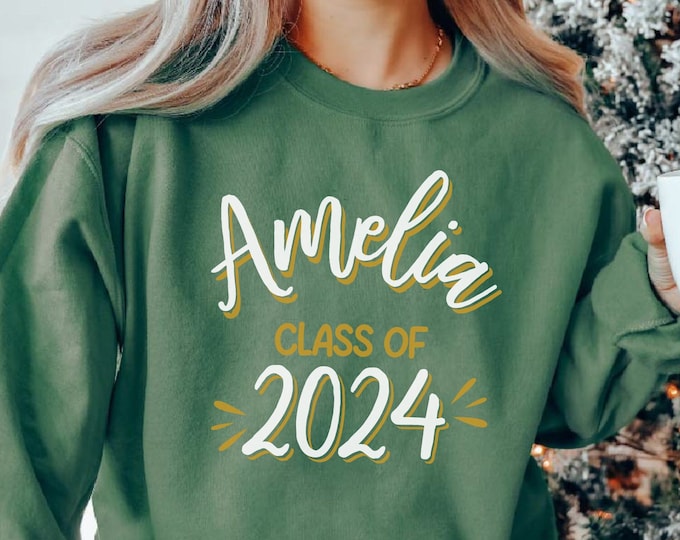 Custom Class Of 2024 and Name Sweatshirt, Custom Sweatshirt, Graduate Sweatshirt, Custom Graduate Sweatshirt, Custom Gift, personalized Gift