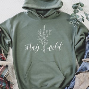 Stay Wild Flower Sweatshirt, Flower Hoodie, Women Hoodie, Sweatshirt For Mama