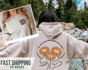 Be With People Who Match Your Energy Sweatshirt Flower - Etsy