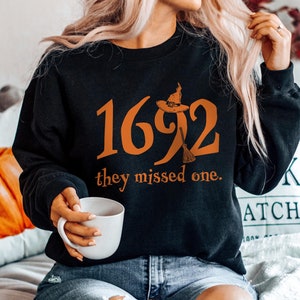 1692 Salem Halloween Sweatshirt, They Missed One, Witch Sweatshirt, Witchy Gifts for Women, Halloween hoodie, Salem Massachusetts Trial