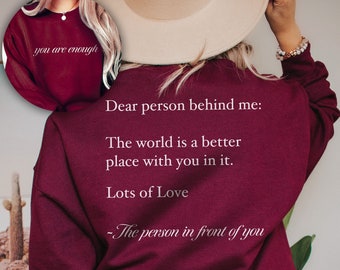 Dear Person Behind Me Sweatshirt, You Matter Sweatshirt, You Are Enough Sweatshirt, Mental Health Matters Sweatshirt, Kindness Sweatshirts