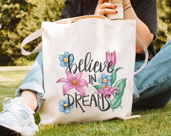 Believe in Dreams Tote Bag, Dream Tote Bag, Motivational Tote Bag, Inspirational Gift, Positive Tote Bag, Motivational Gift,Gift for Her