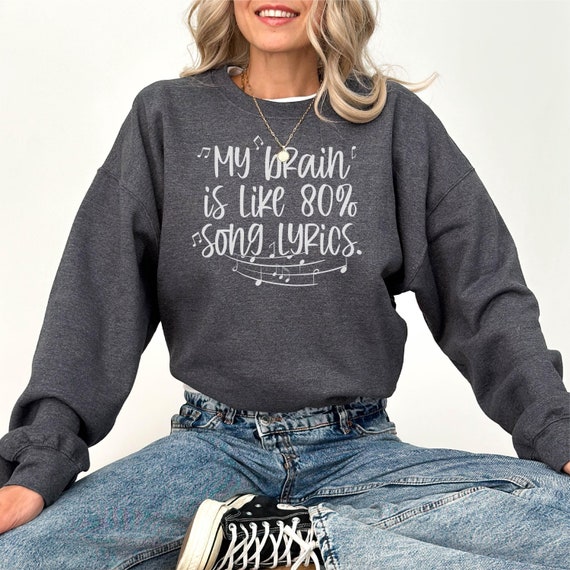 My Brain is Like 80 Song Lyrics Sweat Hoodies Sweatshirt Music Lover Sweatshirt Lyrics Sweatshirt music Lover Hoodie Graphic Sweatshirt Etsy