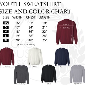 May include: Youth sweatshirt size and color chart with measurements in inches. The chart shows different colors of sweatshirts, including maroon, white, navy, heather dark grey, black, and sport grey.