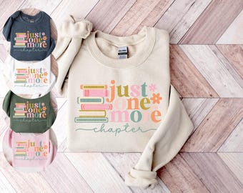Just One More Chapter Sweatshirt, Book Lover Gift, Reading Sweatshirt, Bookish Hoodie,Books Lover,Librarian Shirt,Reader Gift,Librarian Gift