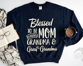 Great Grandma Sweat,Pregnancy Announcement,Blessed To Be Called Mom Grandma And Great-Grandma,Baby Reveal,Great Grandma Hoodie,Mother's Day