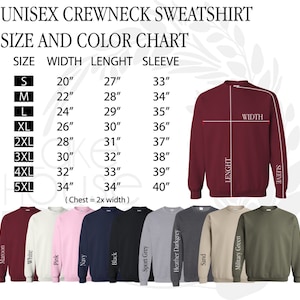 May include: Unisex crewneck sweatshirt size and color chart with measurements in inches. The chart shows sizes from S to 5XL with corresponding width, length, and sleeve measurements. The chart is displayed on a maroon sweatshirt with a white background. The colors available are maroon, white, pink, navy, black, sport grey, heather dark grey, sand, and military green.