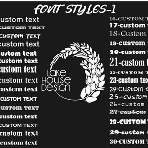 May include: A black and white image featuring a wreath of leaves and the text "FONT STYLES-1". The image also includes a list of 30 different font styles, numbered 1 through 30, with the text "custom text" following each number. The text "Lake House Design" is also included in the image.