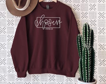 Chosen 1 Peter 2:9 Sweatshirt, Chosen Sweatshirt, Christian Sweatshirts, Christian Apparel, Christian Clothing, You Are Chosen Gift