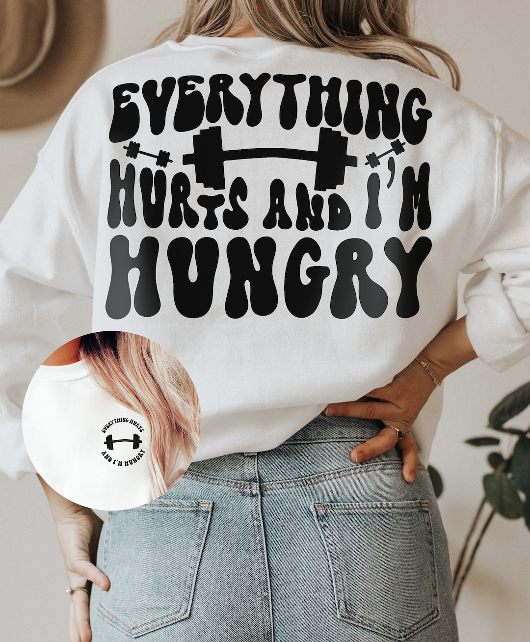 Everything Hurts and I'm Hungry Sweatshirt, Work Out Sweatshirt, Funny