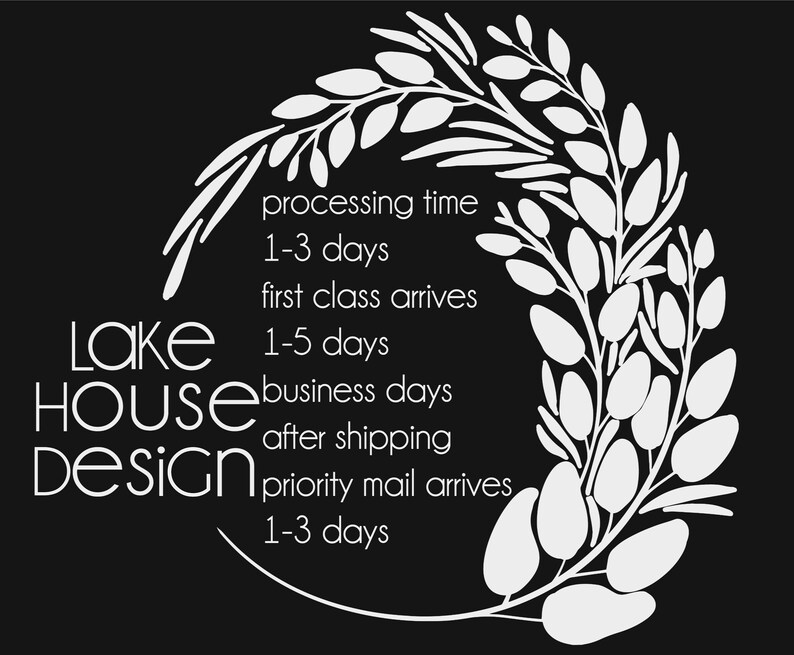 Peut inclure: Texte blanc sur fond noir avec un motif de couronne florale. Le texte indique "Lake House Design" et comprend des informations d'exp&eacute;dition : "temps de traitement 1-3 jours, arriv&eacute;e en premi&egrave;re classe 1-5 jours, jours ouvrables apr&egrave;s l'exp&eacute;dition, arriv&eacute;e par courrier prioritaire 1-3 jours."
