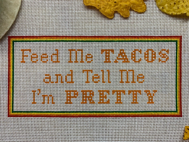 Feed Me Tacos Needlepoint Canvas