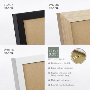 May include: Three picture frames in black, white, and wood finishes. The frames are made in the UK and include acrylic glazing, a cord and fixings for hanging, and are made with real wood. The text "dash & dot PICTURE FRAMES" is visible in the image.  Hand-made in the UK. Fitted with acrylic glazing. Supplied with cord and fixings ready to hang. Made with real wood. Free UK mainland delivery.