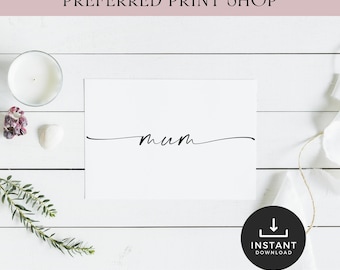 May include: Printable card with the word "mum" in a cursive font. The card is on a white wooden background with a candle and seashells. The text "PRINT AT HOME OR YOUR PREFERRED PRINT SHOP" is at the top of the image. The text "INSTANT DOWNLOAD" is at the bottom of the image. The text "5x7 & A6 | US Letter & A4 | Folded & Flat Cards" is at the bottom of the image.