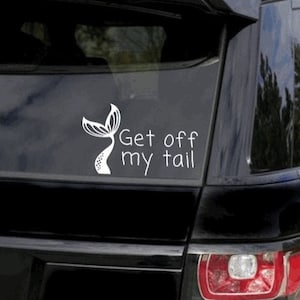 Get Off My Tail Mermaid Window Vinyl Decal Sticker / Funny Mermaid Lover Gift Idea SVG file for Cricut and Silhouette