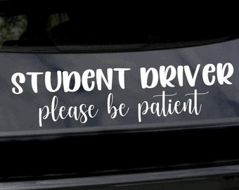 Student Driver Please Be Patient | New Driver Bumper Sticker Gift | New License Teenage Driver Funny Warning - SVG file for Cricut