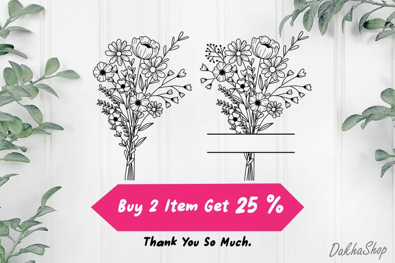 May include: Two black and white floral bouquet illustrations. One bouquet has a blank banner. A pink banner with the text "Buy 2 Item Get 25 %" and "Thank You So Much" is at the bottom. The shop name "DakhaShop" is in the bottom right corner.
