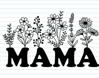 Mama Floral SVG: Mother's Day Flower Shirt Design (Digital File)