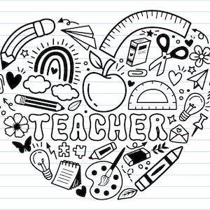 May include: Black and white line art design in the shape of a heart, filled with school-related illustrations. Includes a pencil, apple, rainbow, scissors, and the word "TEACHER". The design is on lined paper.