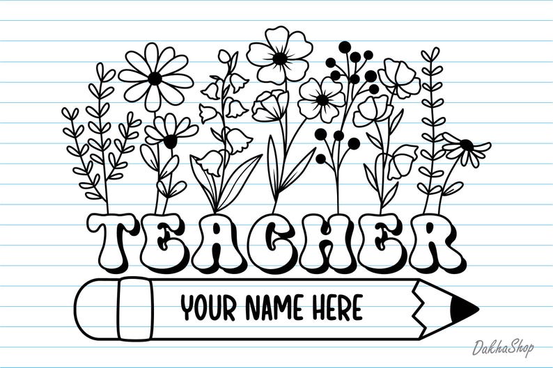 Peut inclure: Dessin au trait noir et blanc avec le mot "TEACHER" en gras, surmont&eacute; d'un motif floral. En dessous, un crayon avec le texte "YOUR NAME HERE".