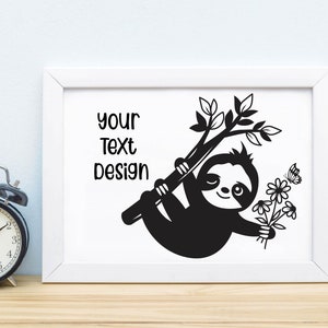 May include: Black and white illustration of a sloth hanging from a branch with flowers and a butterfly. The text "Your Text Design" is in the upper left corner of the image.