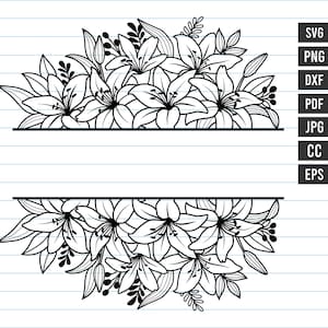 Floral Svg, Floral Frame Svg, Floral Border Svg, Floral Split Monogram Svg, Wedding, Lily Svg, Lily Border Svg, Svg Files For Cricut, Svg.