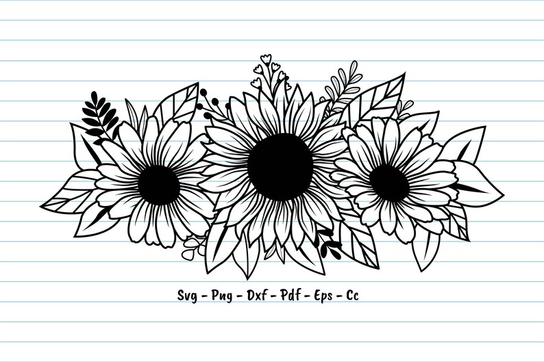 May include: A monochrome floral design of three sunflowers with detailed petals and dark centres, surrounded by leaves and smaller floral elements. The design is on a lined paper background. Text at the bottom reads "Svg - Png - Dxf - Pdf - Eps - Cc."