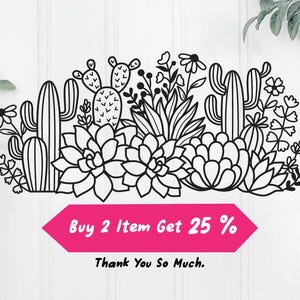 May include: Black and white line art illustration of a desert landscape with cacti, succulents, and flowers. The text "Buy 2 Item Get 25%" and "Thank You So Much." is at the bottom of the image.
