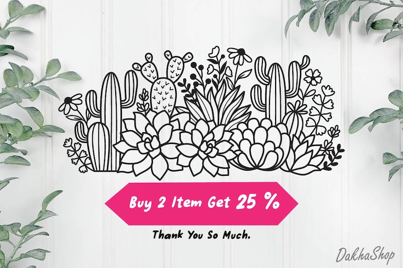May include: Black and white line art illustration of a desert landscape with cacti, succulents, and flowers. The text "Buy 2 Item Get 25%" and "Thank You So Much." is at the bottom of the image.