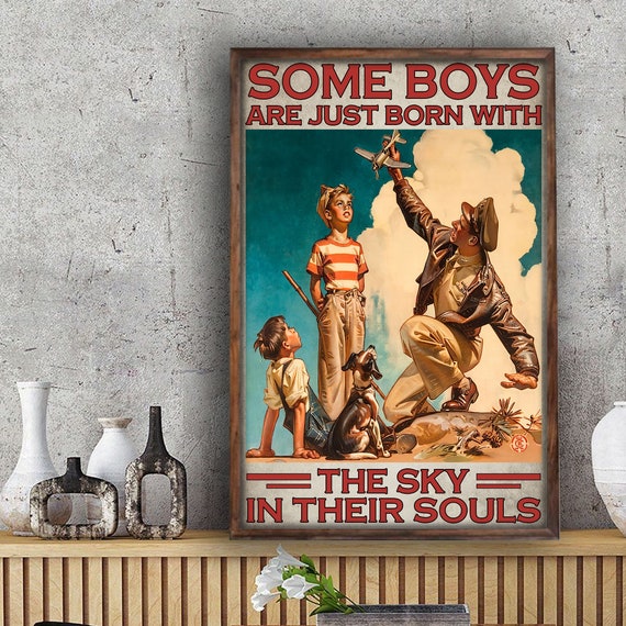 Some boys are just born with the sky in their soul pilot poster Home Wall Decor 
