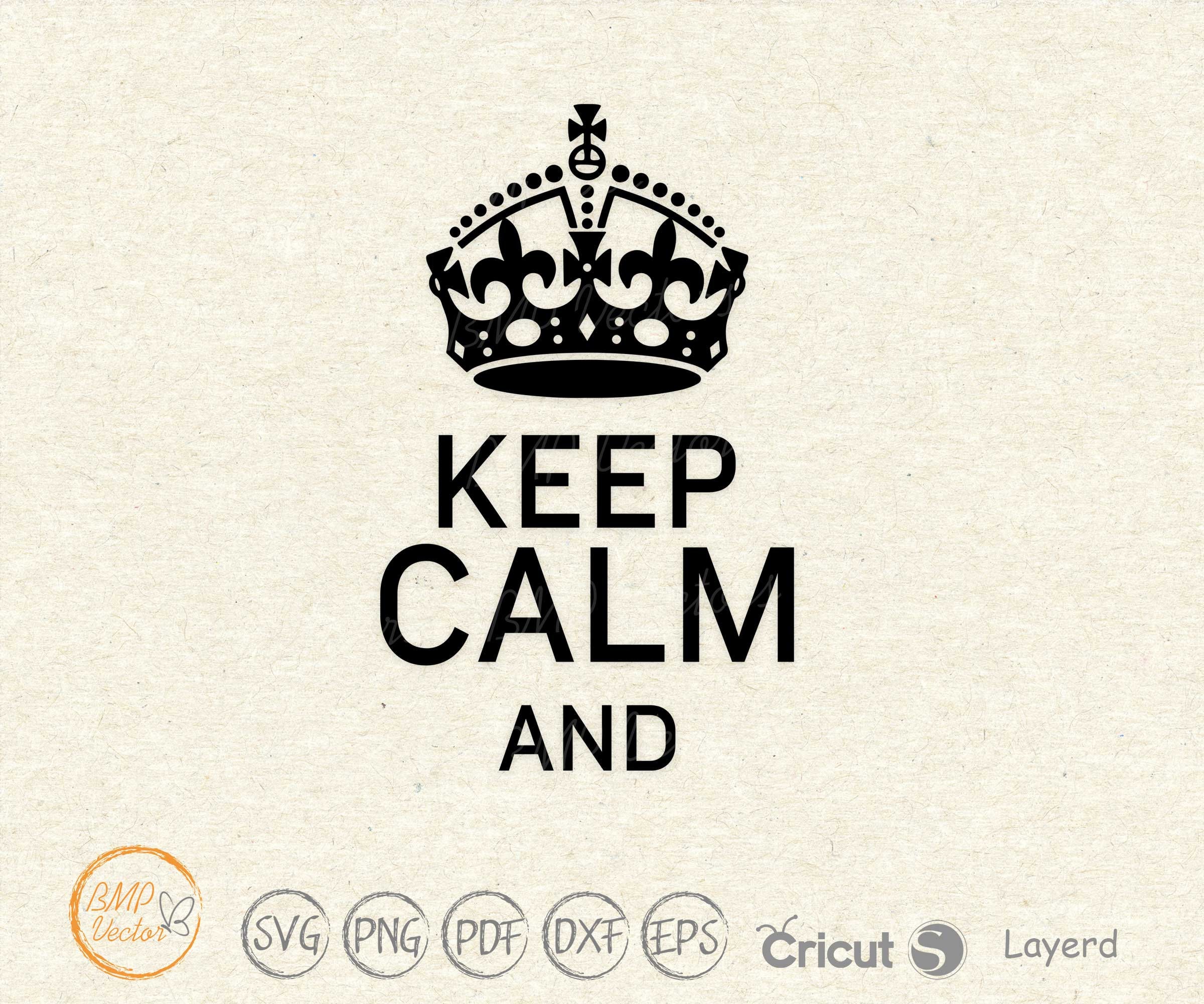 Keep Calm Crown svg Keep Calm and svg Keep Calm vector | Etsy