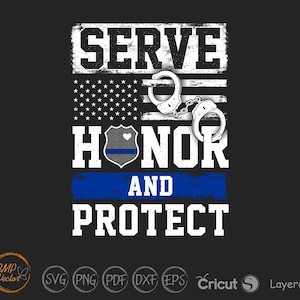 Serve Honor Protect Police SVG: USA Flag, Thin Blue Line (Digital Files)