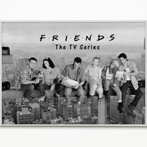 Digital File - Friends Poster - Printable, TV Show, Television, Ross, Rachel, Joey, Monica, Chandler, Phoebe, NYC, Jennifer Aniston,