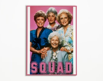 Digital File - Golden Girls Squad Poster - TV, Television, Thank You For Being A Friend, Blanche, Rose, Sophia, Dorothy
