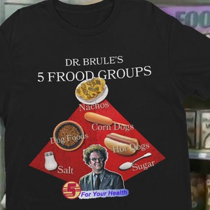 BRULE'S 5 FOOD GROUPS shirt | Steve Brule shirt, health shirt, dingus shirt, funny gift, Dr. Steve Brule For Your Health