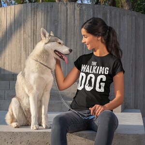 THE WALKING DOG, Dog T-Shirt, Dog Lover Shirt, Dog Lover Gift