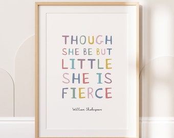 Though She Be But Little She Is Fierce | Nursery Print | William Shakespeare | Baby Gift | Playroom Decor | Bedroom Wall Art | Girl Room