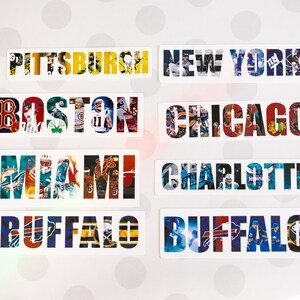 May include: Eight rectangular stickers with the names of different cities, each letter made up of a collage of sports team logos. The cities are Pittsburgh, New York, Boston, Chicago, Miami, Charlotte, Buffalo, and Buffalo.