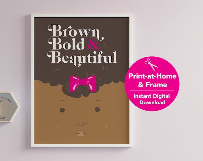 Kids Wall Art | Brown, Bold and Beautiful Girl (Mocha), Digital Download for Kids Room, African American Decor, Black Baby Decor