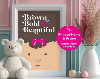 Kids Wall Art - Brown, Bold and Beautiful Girl (Honey), Digital Download for Kids Room, African American Decor, Baby Decor Art