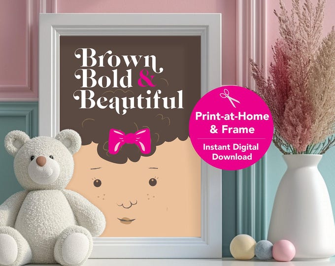 Kids Wall Art - Brown, Bold and Beautiful Girl (Honey), Digital Download for Kids Room, African American Decor, Baby Decor Art