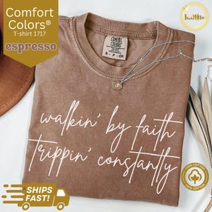 Walkin By Faith Trippin Constantly Comfort Colors® T-shirt, Christian Bible Verse Graphic Tee, Religious Apparel, Faith Shirt, Jesus shirt