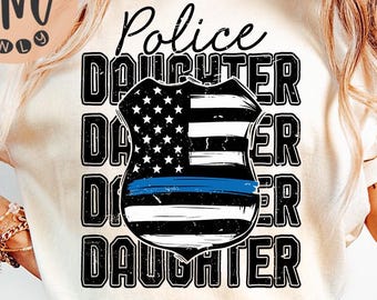 Police Daughter Stacked Design: Family Appreciation PNG (Digital Download)